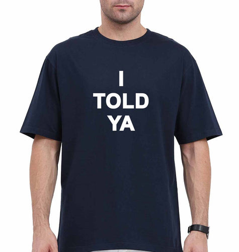 I told ya Oversized T-Shirt for Men-Navy Blue-Ektarfa.online