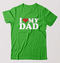 Load image into Gallery viewer, I LOVE MY DAD T-Shirt for Men-Ektarfa.online
