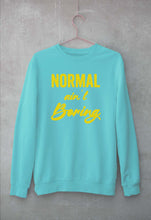 Load image into Gallery viewer, Normal Ain&#39;t Boring Unisex Sweatshirt for Men/Women-Mint-Ektarfa.online
