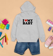 Load image into Gallery viewer, I LOVE MY BABY Hoodie for Boy/Girl
