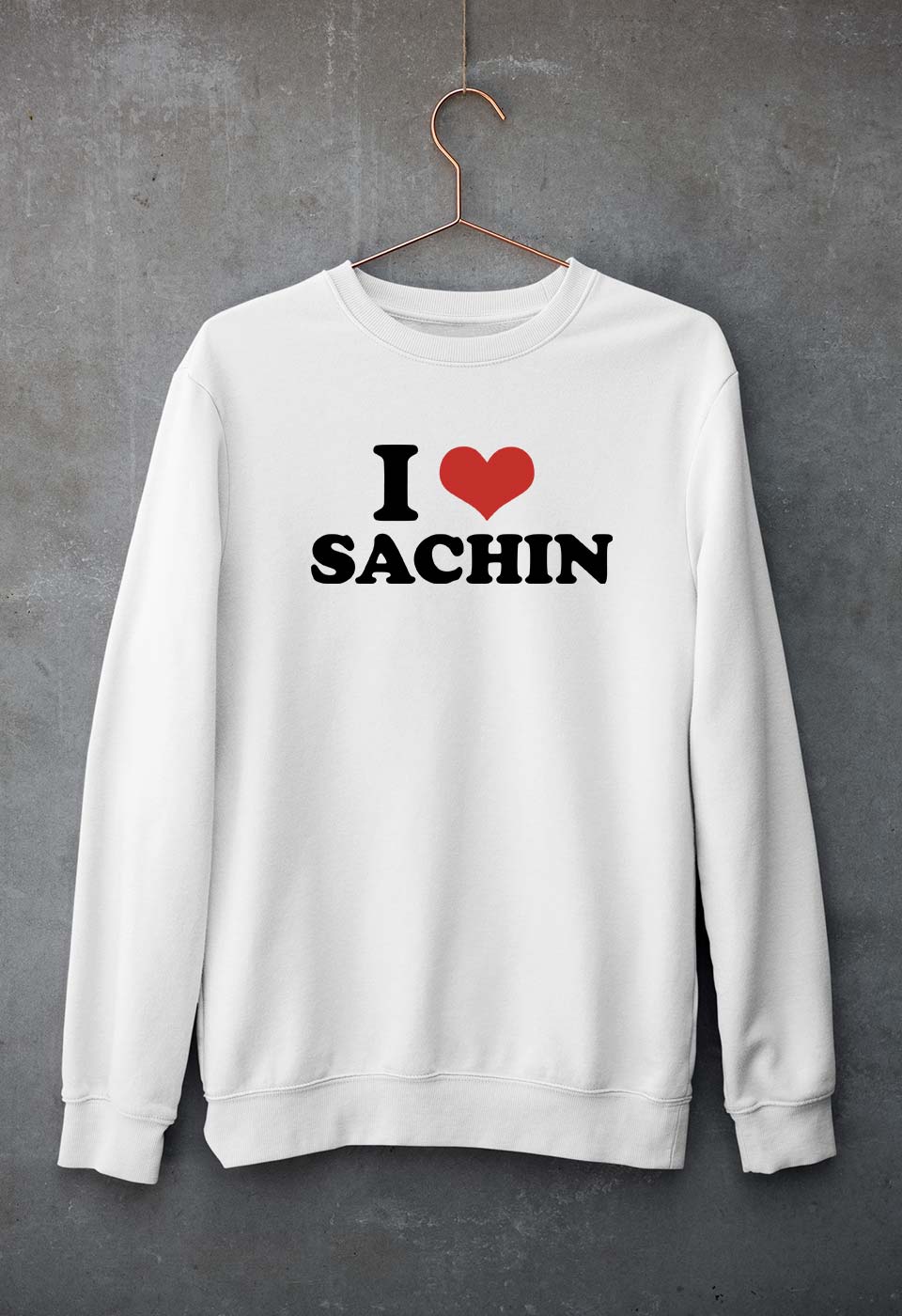 I LOVE SACHIN Sweatshirt for Men/Women
