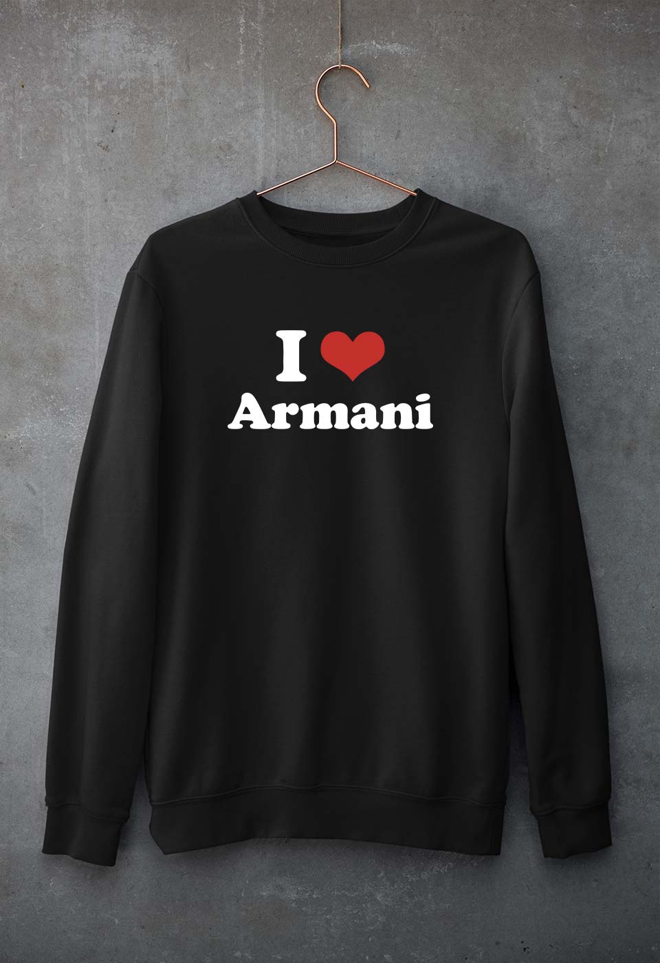 I Love Armani Sweatshirt for Men/Women