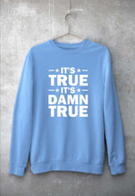 Load image into Gallery viewer, kurt angle it&#39;s true it&#39;s damn true Sweatshirt for Men/Women-Baby Blue-Ektarfa.online
