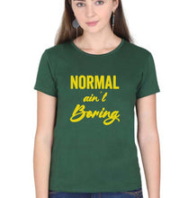 Load image into Gallery viewer, Normal Ain&#39;t Boring T-Shirt for Women-Dark Green-Ektarfa.online
