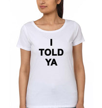 Load image into Gallery viewer, I told ya T-Shirt for Women-White-Ektarfa.online
