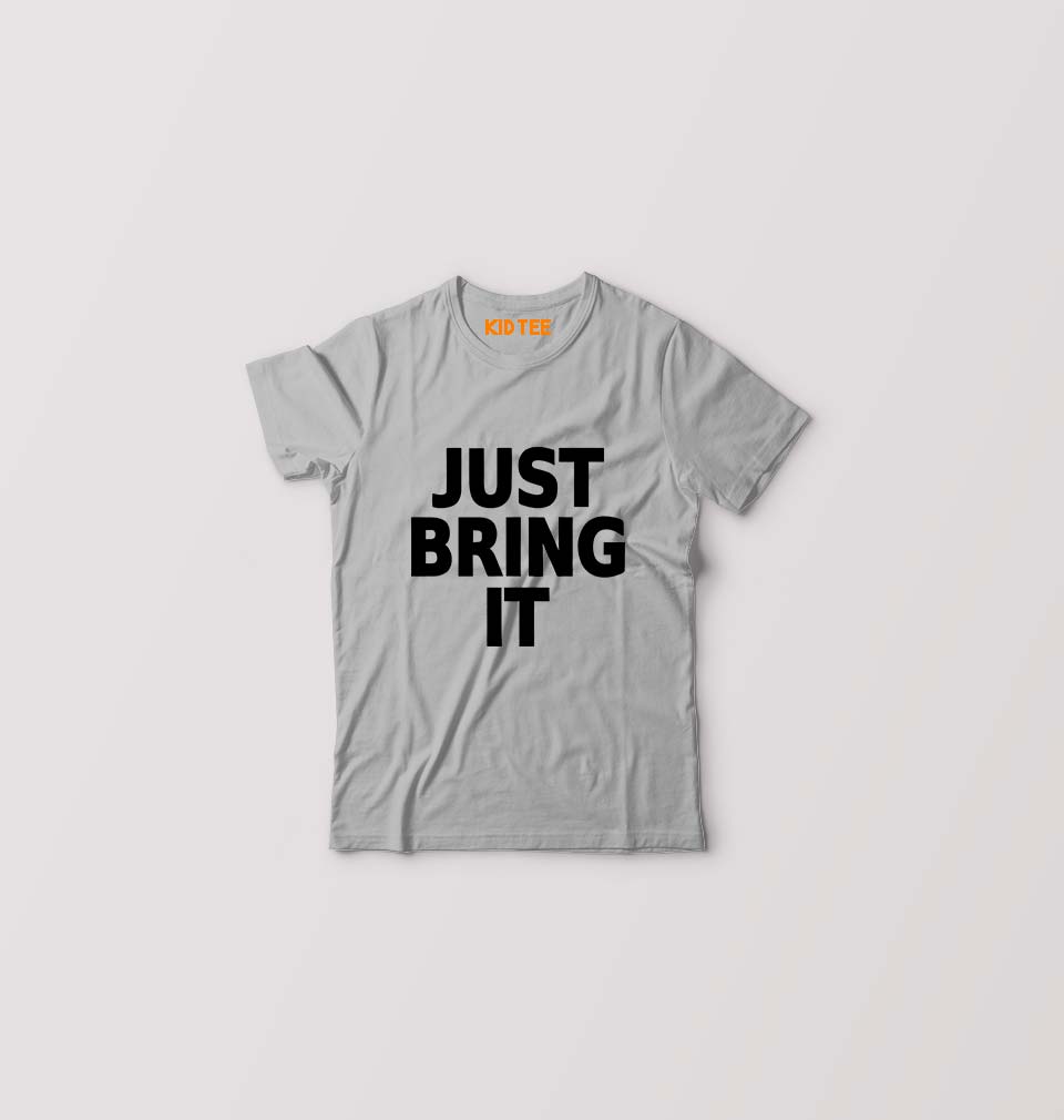 Just Bring IT Kids T-Shirt for Boy/Girl-Grey-Ektarfa.online