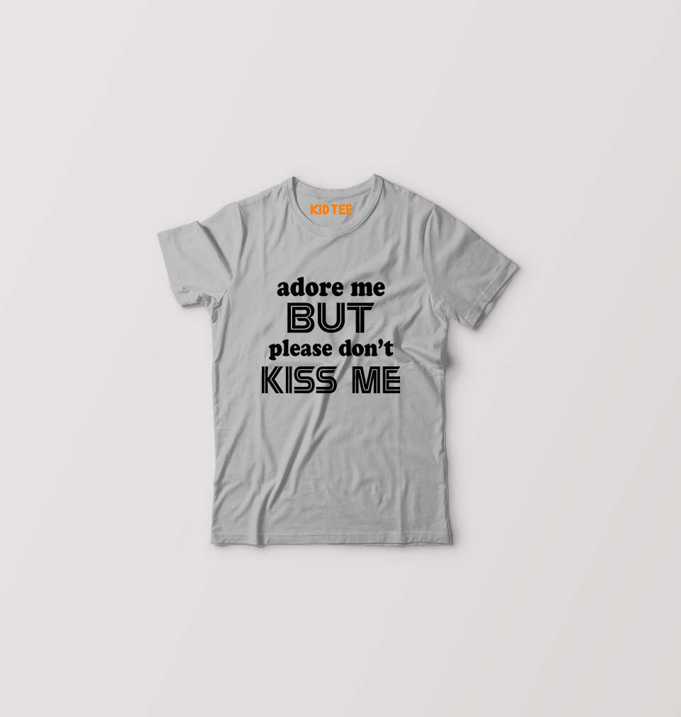 Adore Me But dont Kiss Me Kids T-Shirt for Boy/Girl-Grey-Ektarfa.online