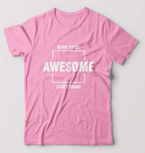 Load image into Gallery viewer, Born to be awsome Stay Strong T-Shirt for Men-Light Baby Pink-Ektarfa.online
