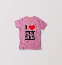Load image into Gallery viewer, I Love My Dad Kids T-Shirt for Boy/Girl-Pink-Ektarfa.online
