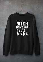 Load image into Gallery viewer, Bitch Don&#39;t Kill My Vibe Unisex Sweatshirt for Men/Women-Black-Ektarfa.online
