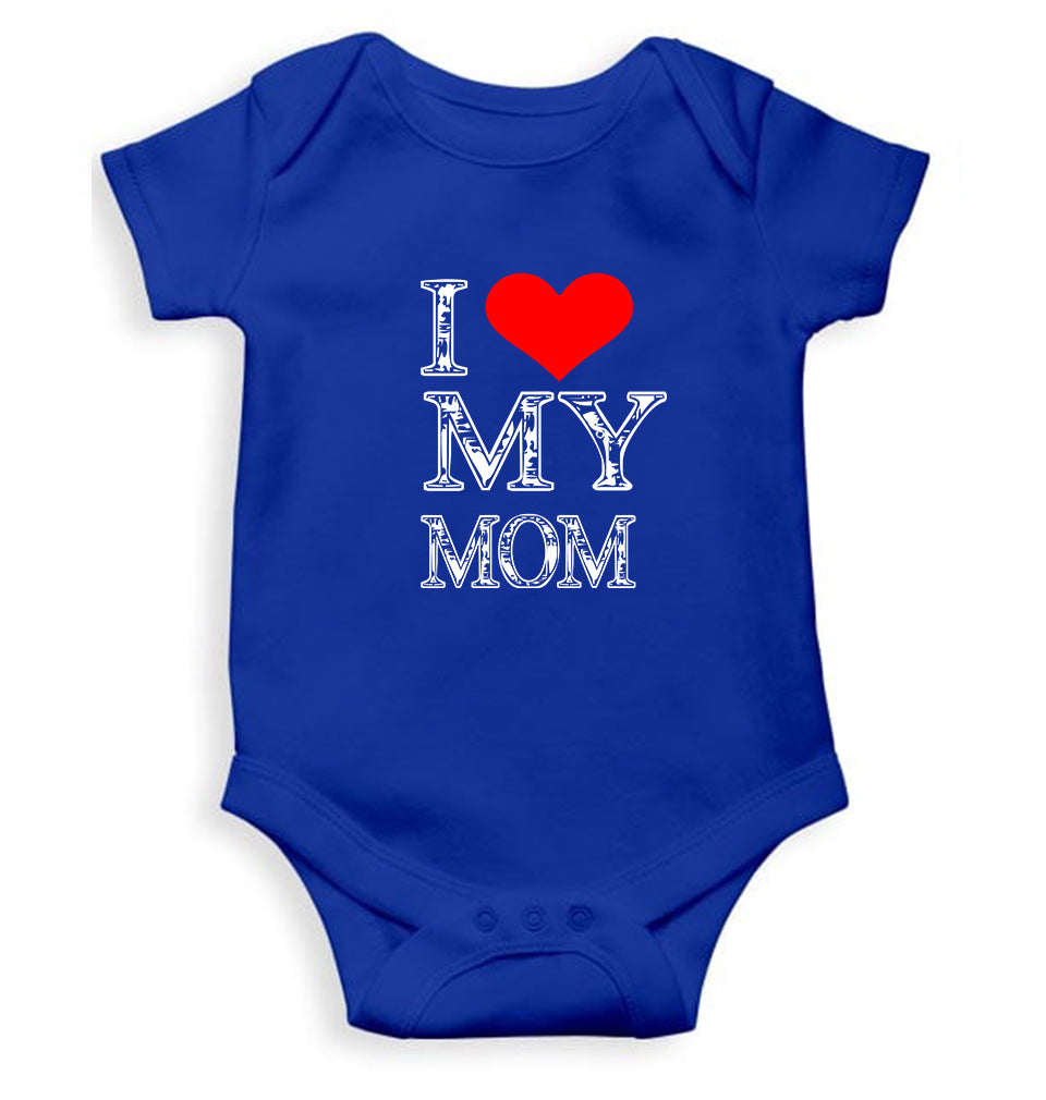 I Love My Mom Kids Romper For Baby Boy/Girl-0-5 Months(18 Inches)-Royal Blue-Ektarfa.online