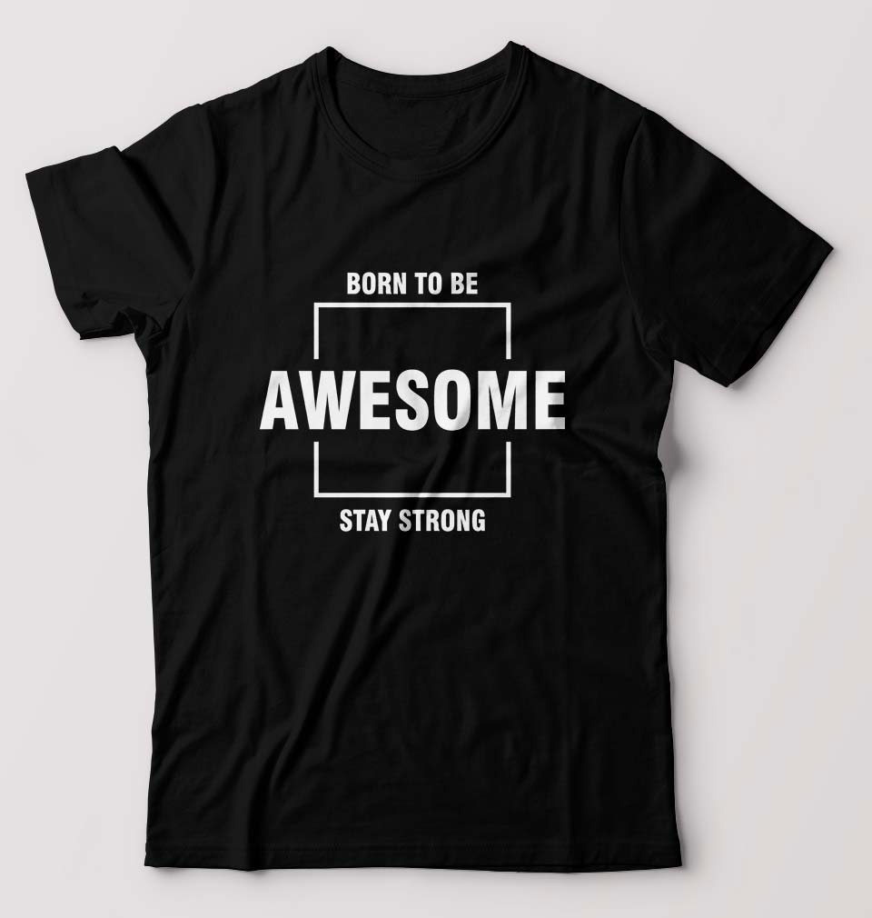 Born to be awsome Stay Strong T-Shirt for Men-Black-Ektarfa.online