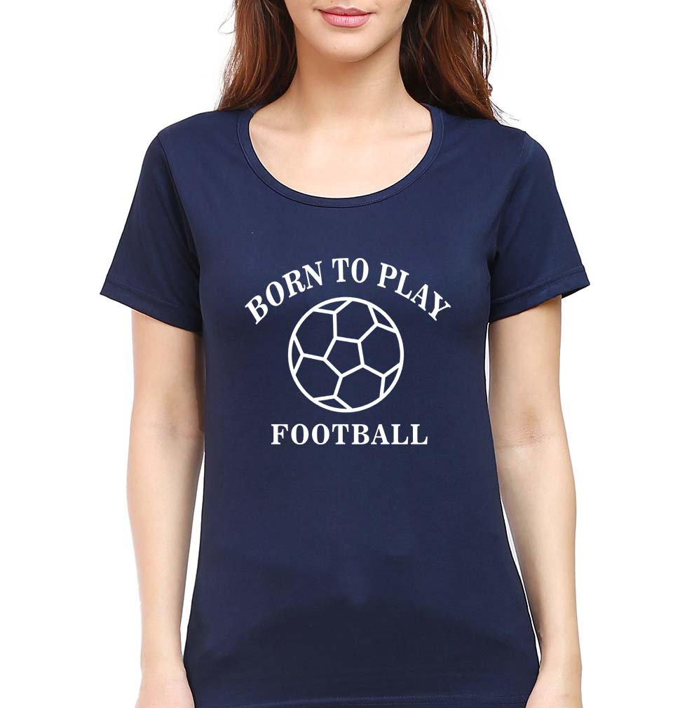 Play Football T-Shirt for Women-XS(32 Inches)-Navy Blue-Ektarfa.online