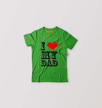 Load image into Gallery viewer, I Love My Dad Kids T-Shirt for Boy/Girl-Flag Green-Ektarfa.online

