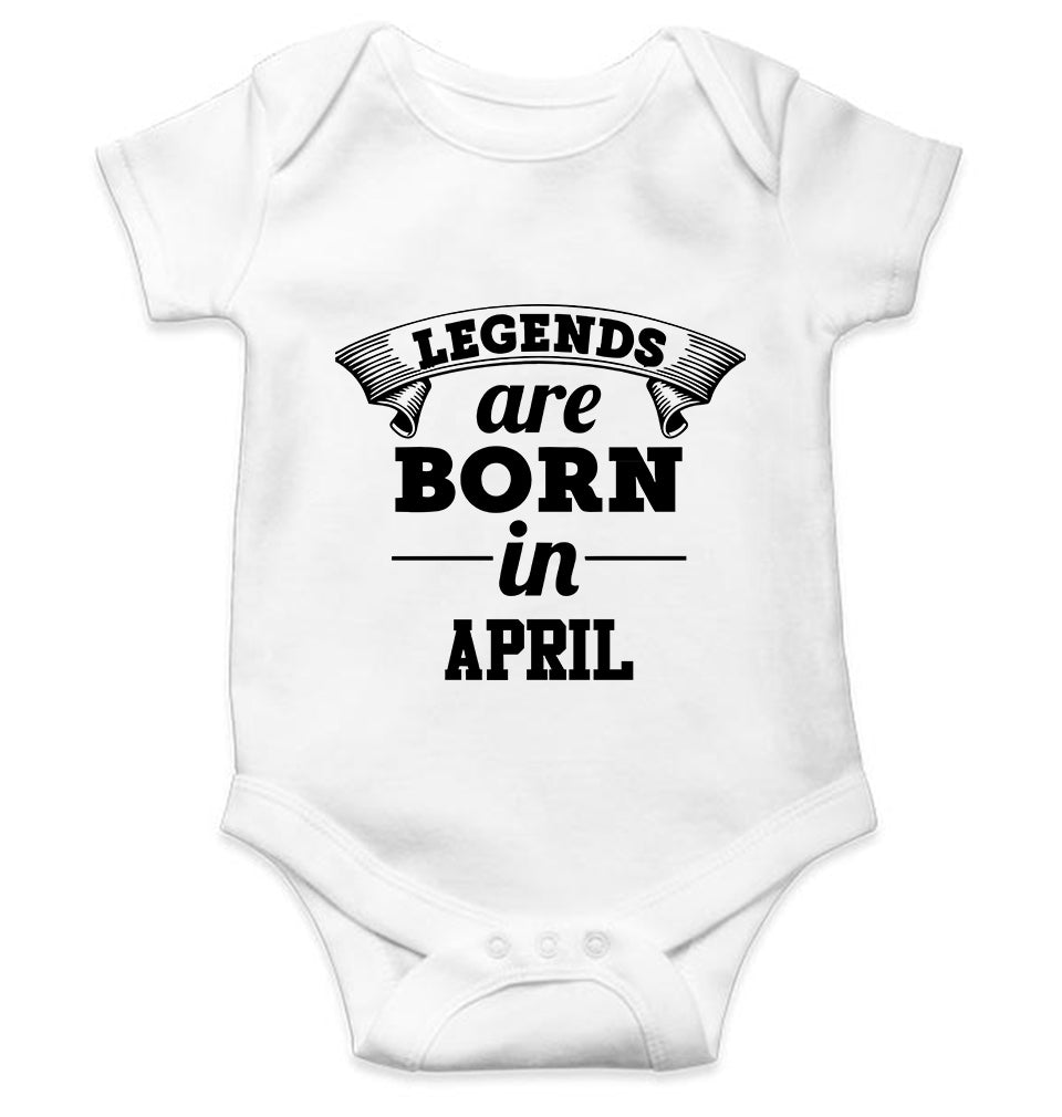 Legends are Born in April Kids Romper For Baby Boy/Girl-0-5 Months(18 Inches)-White-Ektarfa.online