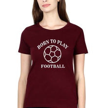 Load image into Gallery viewer, Play Football T-Shirt for Women-XS(32 Inches)-Maroon-Ektarfa.online

