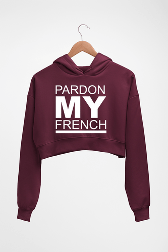 Pardon My French Crop HOODIE FOR WOMEN-Maroon-Ektarfa.online
