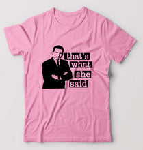 Load image into Gallery viewer, Michael Scott That&#39;s What She Said T-Shirt for Men-Light Baby Pink-Ektarfa.online
