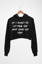 Load image into Gallery viewer, if i had to i&#39;d pee on anyone of you Crop HOODIE FOR WOMEN-Black-Ektarfa.online
