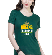 Load image into Gallery viewer, Queens Are Born In June T-Shirt for Women-Dark Green-Ektarfa.online
