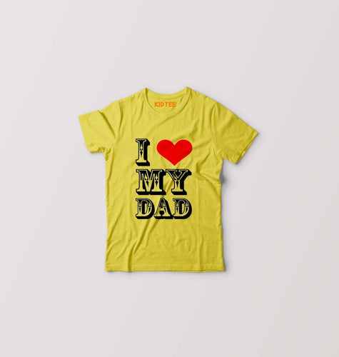 I Love My Dad Kids T-Shirt for Boy/Girl-Yellow-Ektarfa.online