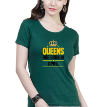 Load image into Gallery viewer, Queens Are Born In April T-Shirt for Women-Dark green-Ektarfa.online
