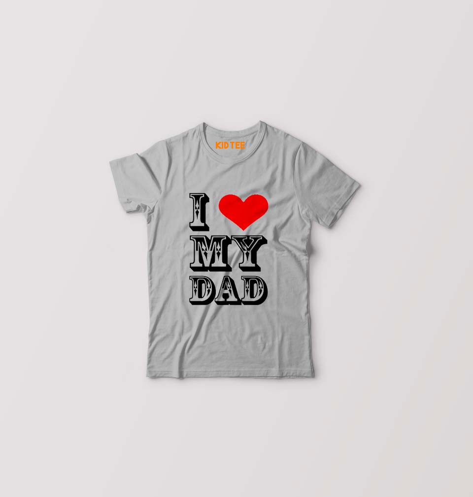 I Love My Dad Kids T-Shirt for Boy/Girl-Grey-Ektarfa.online